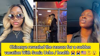 Chinenye revealedthe reason for a sudden vacation with Sonia Uche / health 😭😭🇺🇸🤔😲