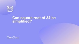 Can square root of 34 be simplified?