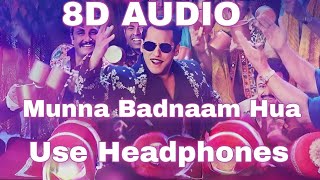 Munna Badnaam Hua || 8D Audio || Dabang 3 || Salman Khan | Badshah, Kamaal K,Mamta S, || Sajid Wajid