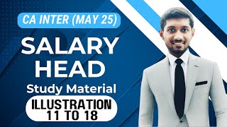 CA Inter - May 2025 (Taxation) Salary Head Illustration 11 TO 18 Study Material