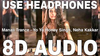 Manali Trance (8D Audio) || The Shaukeens || Lisa Haydon || Yo Yo Honey Singh, Neha Kakkar, Lil Golu