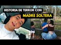 Historia de TERROR con una Mama Soltera