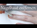 Nagelhaut schnell entfernen und Tipps für die Nagelhautpflege | 'seni Nageldesign