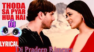 Thoda Sa Pyar Hua Hai _Old Hindi Dj Song_ Dj Pradeep Rimexer | Bodarahat Saptari