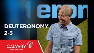 Deuteronomy 2-3 - Skip Heitzig