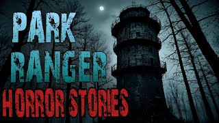 Scary Park Ranger Stories for a Dark Fall Night | Forest Ranger, National Park, Missing Person