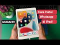 MUDAH! BEGINI CARA INSTAL APLIKASI WHATSAPP /  WA DI IPAD