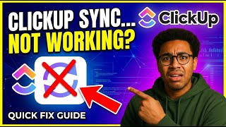 How to Fix ClickUp Sync Not Working Issues 2026 | Causes & Solutions