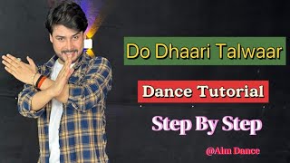Do Dhari Talwar Dance Choreography | Do Dhari Talwar Song |Step By Step Dance | Aim Dance Tutorial