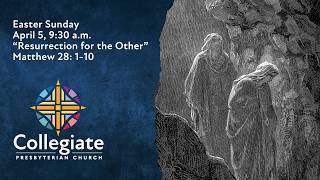 "Resurrection for the Other" | CPC Easter Worship April 5, 2026