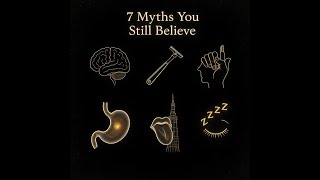 Top 7 Dumbest Everyday Myths Busted — Calming Truths to Fall Asleep To
