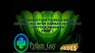 Beginners Tutorial on Read/write/analyze .nc (NetCDF) with Xarray in PYTHON JUPYTER programing_part1