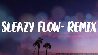 SleazyWorld Go - Sleazy Flow- Remix (Lyric Video)