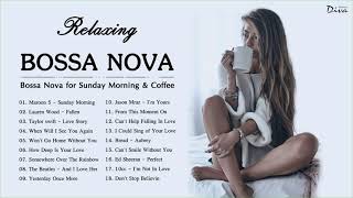 Bossa Nova Relaxing Songs | Best Jazz Bossa Nova Songs | Bossa Nova for Sunday Morning & Coffee