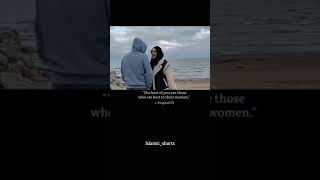 The best of you are those who are best to thier women 🥺❤️ #viral #quotes #love #ytshorts #love