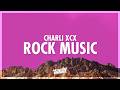 Charli xcx - Rock Music (Lyrics) (432Hz)