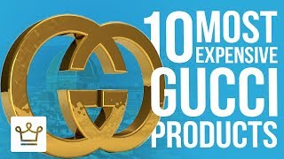 Top 10 Most Expensive Gucci Products