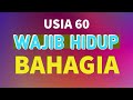 LANSIA SEHAT DAN BAHAGIA | USIA 60 WAJIB HIDUP BAHAGIA