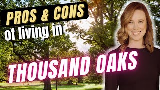 Pros & Cons of living in Thousand Oaks
