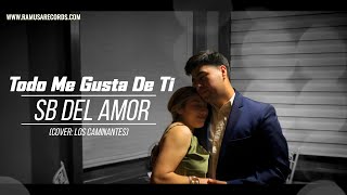 Todo Me Gusta De Ti - Sb del Amor (Cover)