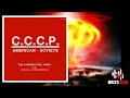 C.C.C.P. - American - Soviets (The Cameron Paul Remix)