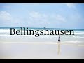 How To Pronounce Bellingshausen🌈🌈🌈🌈🌈🌈Pronunciation Of Bellingshausen