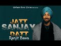 Jatt Sanjay Dutt | Ranjit Bawa ( Official Video ) | Latest Punjabi new song 2019