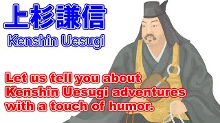 Kenshin Uesugi on the story. Humorous representation of the life of a Japanese warlord.