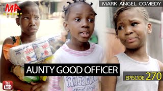 Aunty Good Officer (Mark Angel Comedy) (Episode 270)