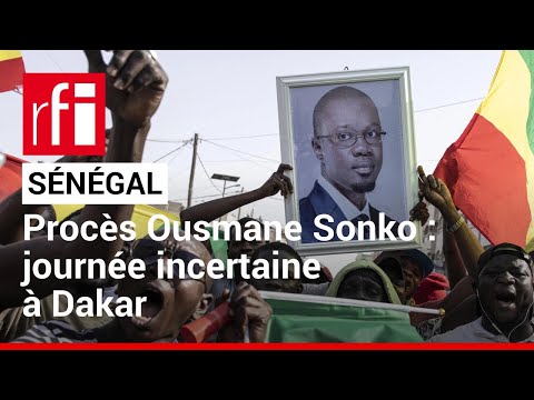 Sénégal - Procès Ousmane Sonko : journée incertaine à Dakar • RFI