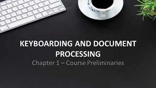 Keyboarding and Document Processing | Keyboarding Tutorial | Touch Typing | Chapter 1-Preliminaries