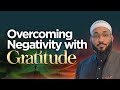 Overcoming Negativity with Gratitude | Shaykh Mikaeel Smith | Miftaah Circle