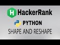 Shape and Reshape | Hackerrank Python Solution | English Explanation