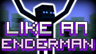 ♪ "Like An Enderman" - Minecraft Song