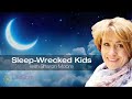 Sleep-Wrecked Kids with Sharon Moore | John Douillard's LifeSpa