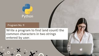 WAP to find (and count) the common characters in two strings entered by user || Python Program