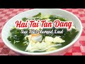 Belajar Masakan Taiwan# hai Tai Tan Dang ( sup telur rumput laut )