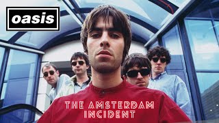OASIS: The Amsterdam Incident