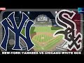 NEW YORK YANKEES vs CHICAGO WHITE SOX MLB BASEBALL GAME 120 LIVE GAME GAME CAST & CHAT