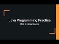 Java Practice Examples - Module 2-3 Else Condition Blocks