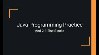 Java Practice Examples - Module 2-3 Else Condition Blocks