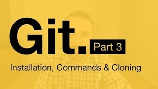 Git Tutorial Part 3: Installation, Command-line & Clone 2019