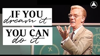 If You Dream It, You Can Do It. | Bob Proctor