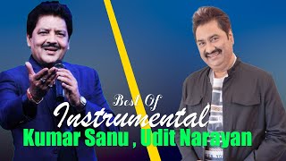 Best Of Udit Narayan & Kumar Sanu 2022 - Instrumental Songs - Soft Melody music 90's
