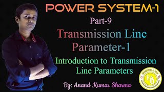 Power System-1|Part-9|| Transmission Line Parameter-1 (Introduction)