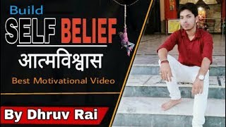 How to Build Self belief/Confidence ? By Dhruv Rai || Hindi