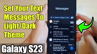 Galaxy S23's: How to Set Your Text Messages To Light/Dark Theme