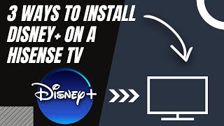 How to Install Disney Plus on ANY HISENSE TV (3 Different Ways)