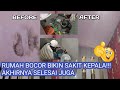 RUMAH BOCOR BIKIN SAKIT KEPALA!!! AKHIRNYA SELESAI JUGA