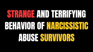 Strange And Terrifying Behavior Of Narcissistic Abuse Survivors |NPD| Narcissist Exposed